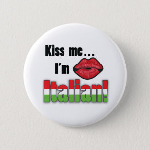 Küssen Sie mich, den ich italienisch bin Button
