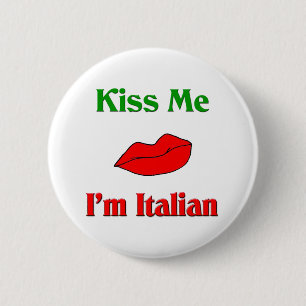 Küssen Sie mich, den ich italienisch bin Button