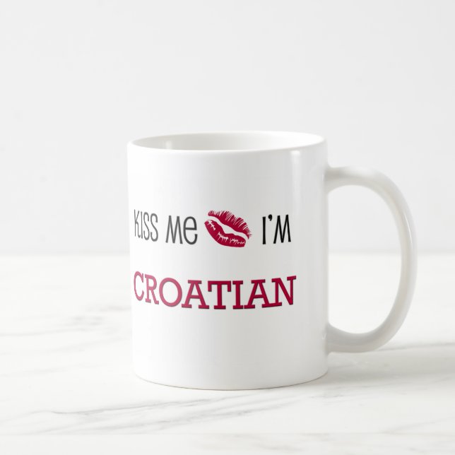 Küssen Sie mich, den ich KROATISCH bin Tasse (Rechts)