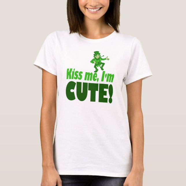 Küssen Sie mich, den ich niedlich bin T-Shirt (Vorderseite)