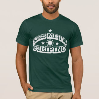 Küssen Sie mich, den ich philippinisch bin T-Shirt