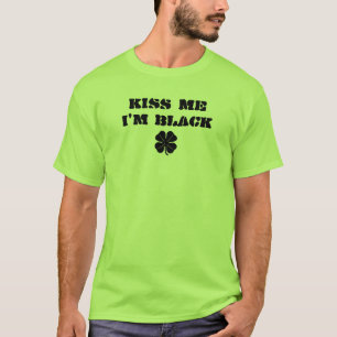 Küssen Sie mich, den ich schwarz bin T-Shirt