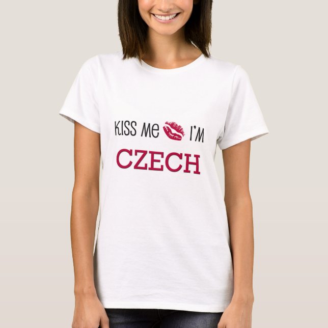 Küssen Sie mich, den ich TSCHECHISCH bin T-Shirt (Vorderseite)
