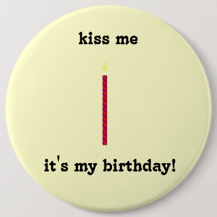 küssen Sie mich, es ist mein Geburtstag! Button
