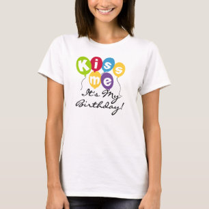 Küssen Sie mich Geburtstag T-Shirt