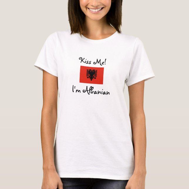 Küssen Sie mich! Ich bin albanisch T-Shirt (Vorderseite)