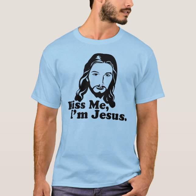 Küssen Sie mich, ich sind Jesus T-Shirt (Vorderseite)