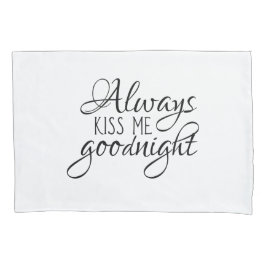 Küssen Sie mich immer gute Nacht Kissenbezug
