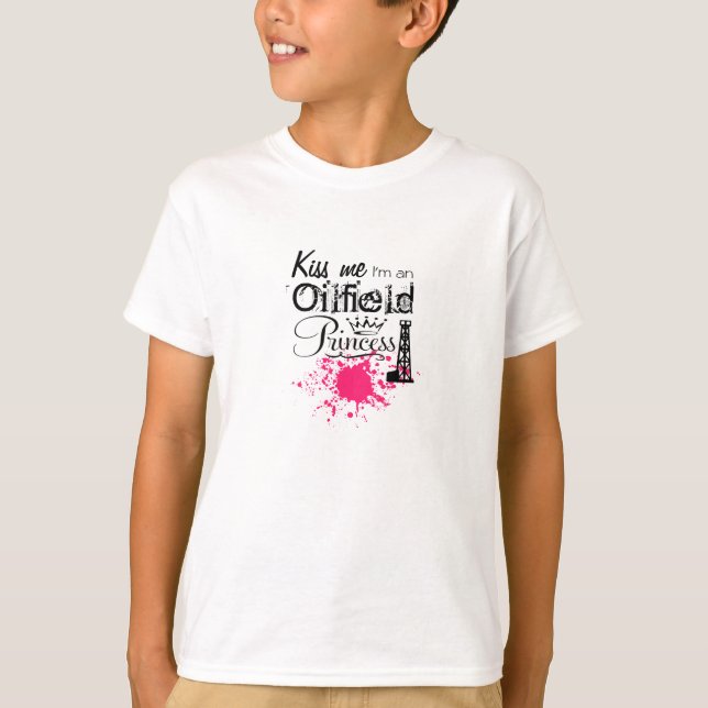 KÜSSEN Sie MICH, Ölfeld-Prinzessin T-Shirt (Vorderseite)