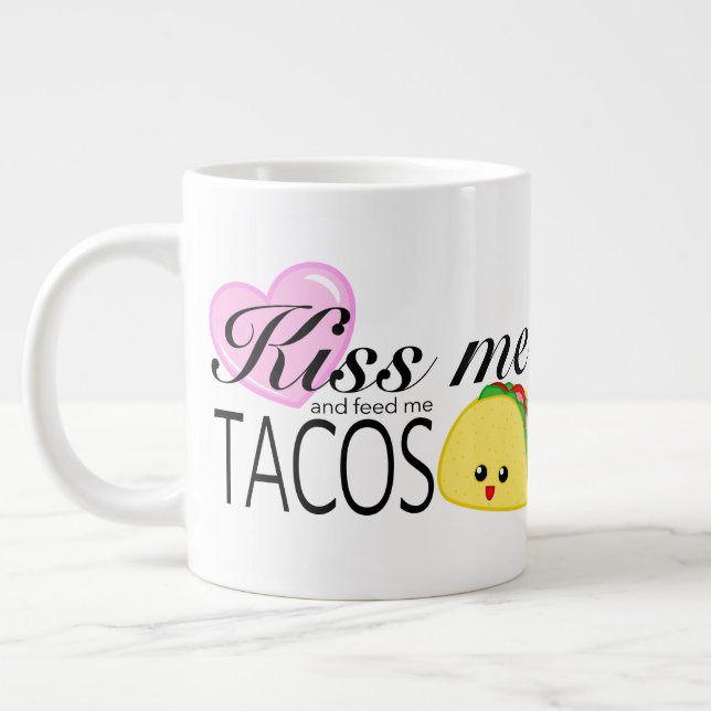 Küsst mich und Füttre mir Tacos Jumbo-Tasse (Links)