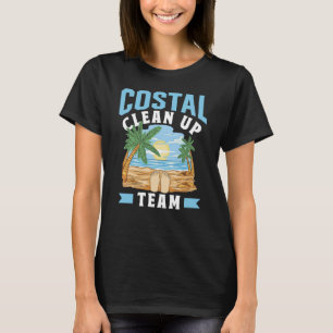 Küsten Säuberung Team Küsten Reinigung Strände Str T-Shirt