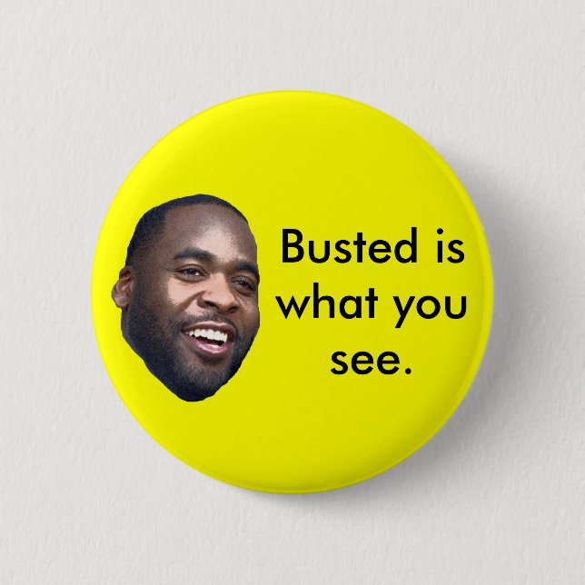 Kwame, Busted ist, was Sie sehen Button (Vorderseite)