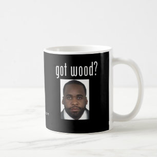 Kwame Kilpatrick:  Got Holz? Kaffeetasse