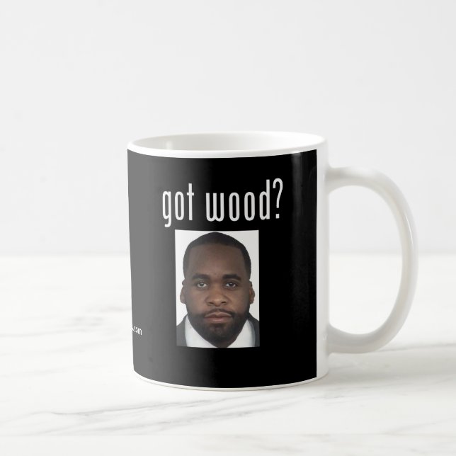 Kwame Kilpatrick:  Got Holz? Kaffeetasse (Rechts)