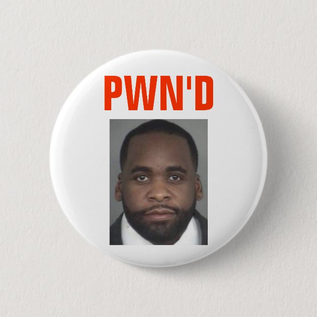 Kwame Kilpatrick: PWN'D Button (Vorderseite)