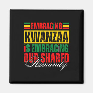 Kwanzaa zu akzeptieren ist unser gemeinsames Human Magnet