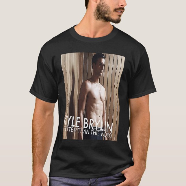 Kyle Brylin Better Than the Video T-Shirt (Vorderseite)