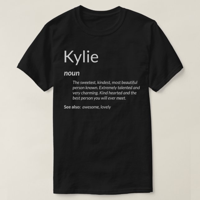 Kylie Is Kind Hearted Funny Name Definition Kylie  T-Shirt (Design vorne)