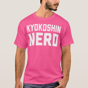 Kyokushin Nerd. Funny Japanese Martial Art Karate T-Shirt