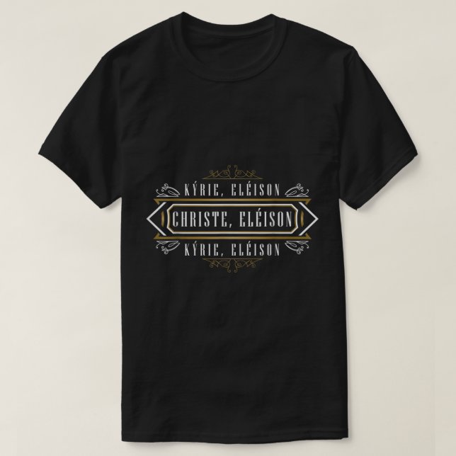 Kyrie Eleison Lord Christe Mercy Traditional Latin T-Shirt (Design vorne)