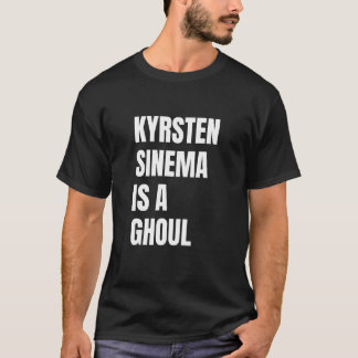 Kyrsten Sinema ist ein Ghoul Anti-Kirsten Politisc T-Shirt