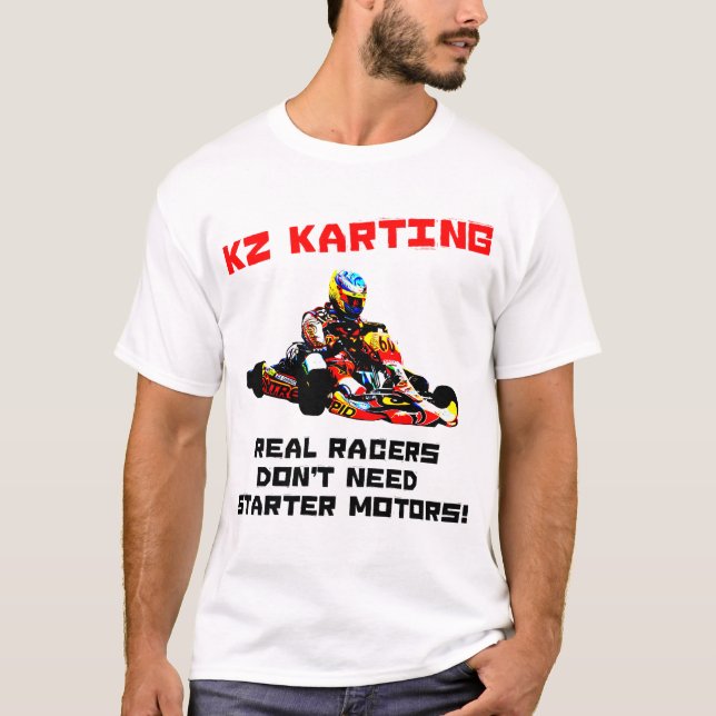 KZ Karting - wirkliche Rennläufer benötigen nicht T-Shirt (Vorderseite)