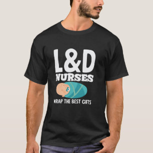 L&D-Krankenschwestern verpacken die besten Geschen T-Shirt