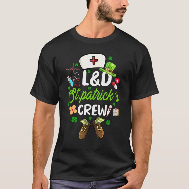 L&d St Patrick's Crew Nurse St Patrick Day Funny F T-Shirt (Vorderseite)
