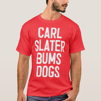l Slater Bums Dogs Brassic TV Quote 1 T-Shirt