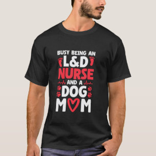 L und D Krankenschwester Design Hunde Liebhaber Ge T-Shirt