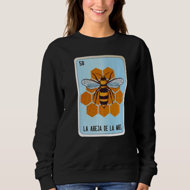 La Abeja De La Miel Mexican Slang Lottery Bingo Ca Sweatshirt (Vorderseite)