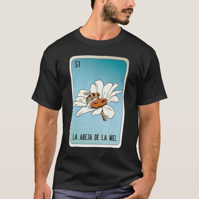 La Abeja De La Miel Mexican Slang Lottery Bingo Ca T-Shirt (Vorderseite)