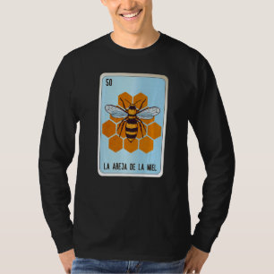La Abeja De La Miel Mexikanischer Slang Lotterie B T-Shirt
