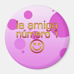 La Amiga Número 1 in Spanischer Flagge Farben für  Magnet