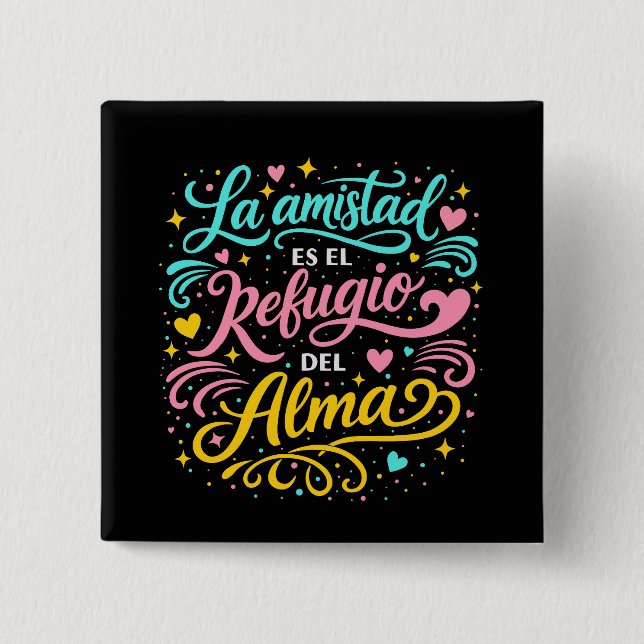 La amistad es el refugio del alma button (Vorderseite)