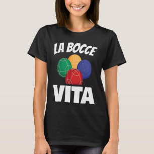 La Bocce Vita für alle Bocce Ball Fan T-Shirt