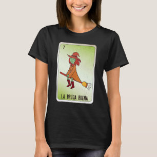 La Bruja Buena Mexican Slang Lottery Bingo Cards T-Shirt
