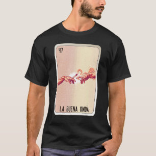 La Buena Onda Mexican Slang Lottery Bingo Cards T-Shirt
