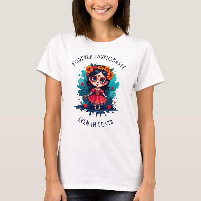 La Catrina: Für immer modern, auch im Tode T-Shirt (Vorderseite)