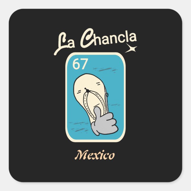 La Chancla 67  Quadratischer Aufkleber (Vorderseite)