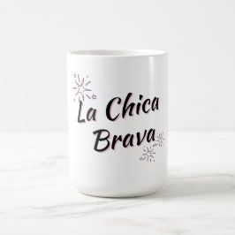 LA CHICA BRAVA - TASSE - "FIERCE GIRL"