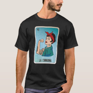 La Chingona Mexican Slang Lottery Bingo Cards T-Shirt