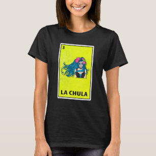 La Chula Mexican Parody Lotterie 1 T-Shirt