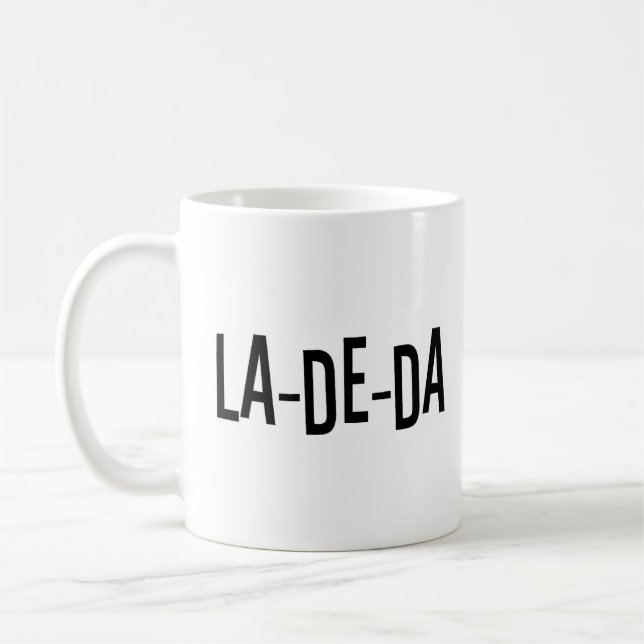 la de da da kaffeetasse (Links)