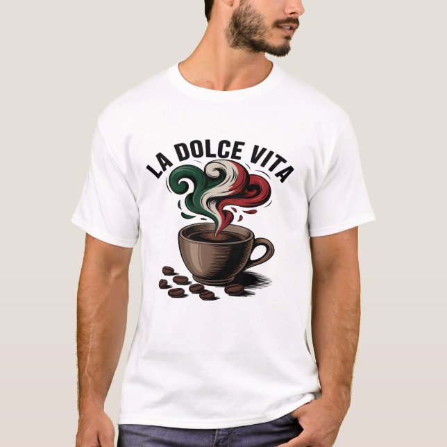 La Dolce Vita Italia Coffee Art T - Shirt (Vorderseite)