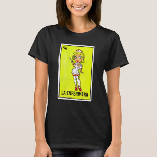 La Enfermermera Mexican Parody Lottery Nurse T-Shirt