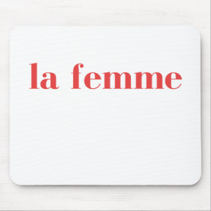 La Femme, T - Shirt La Femme, Feminist Mousepad