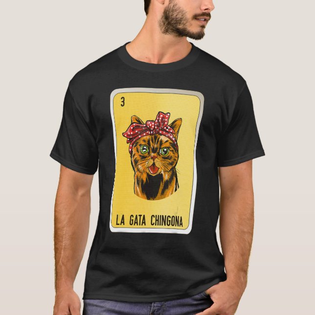 La Gata Chingona Mexican Slang Lottery Bingo Cards T-Shirt (Vorderseite)