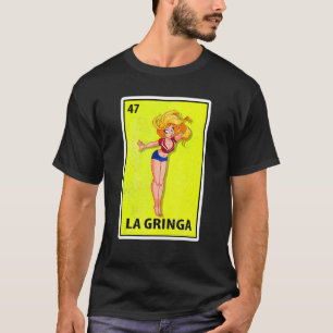 La Gringa Mexican Parody Lotterie T-Shirt