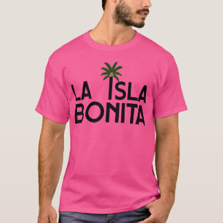 La Isla Bonita Eine Schöne Insel T-Shirt